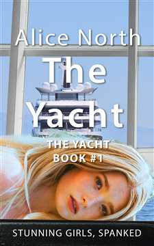 Stunning Girls, Spanked. - The Yacht by Alice North - available now on Amazon